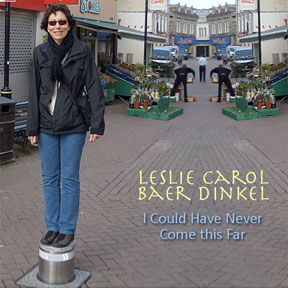 CD – I Could Have Never Come This Far by Leslie Carol Baer Dinkel